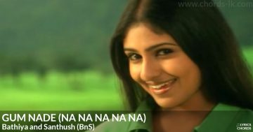 Gum Nade (Na Na Na Na Na) by Bathiya and Santhush (BnS) Guitar Chords Featured Image